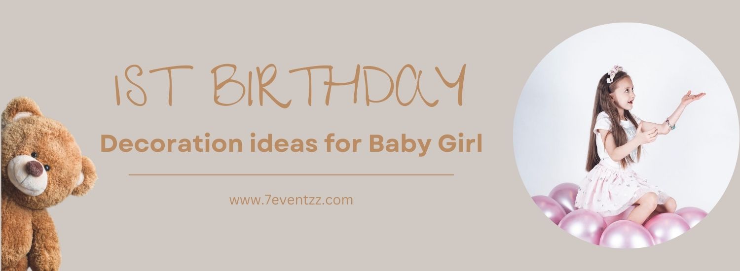 1st Birthday Decoration ideas for Baby Girl